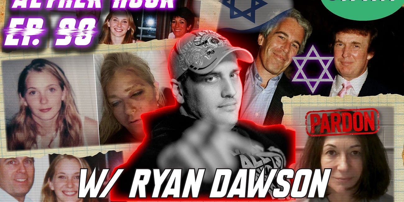 The TRUTH About TRUMP & EPSTEIN, Ghislaine Maxwell, "Epstein Files", & MORE w/ Ryan Dawson! Aether Hour Ep. 90
