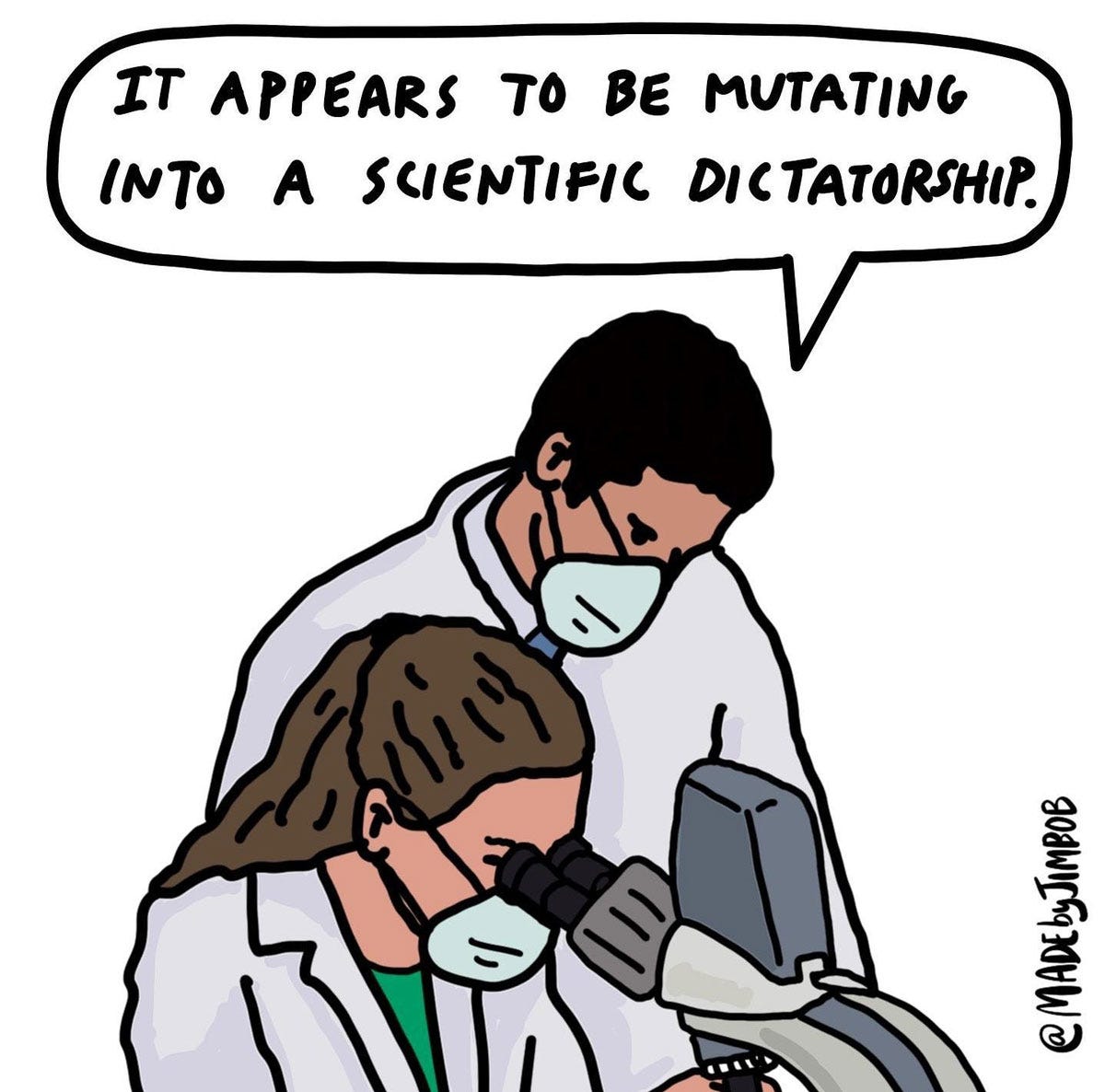 It Appears to Be Mutating into a Scientific Dictatorship by JimBob It Appears to Be Mutating into a Scientific Dictatorship by JimBob