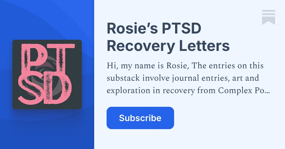 Rosie’s PTSD Recovery Letters | Substack