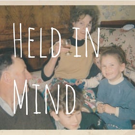 Held in Mind: a Memoir
