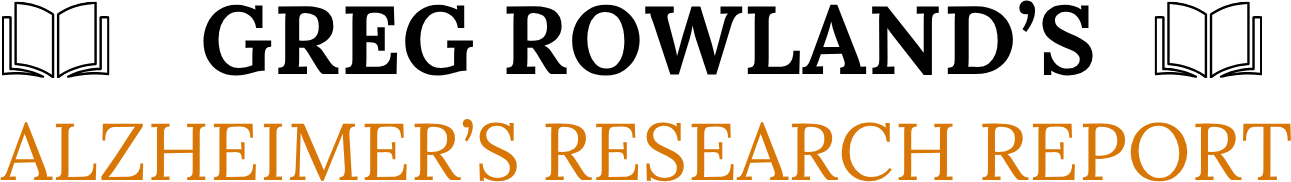 Greg Rowland's Alzheimer's Research Report