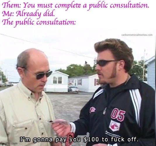 Meme with the text: "Them: You must complete a public consultation. Me: Already did. The public consultation:" Below, a man in a tracksuit jacket hands money to a bald man in sunglasses, with the subtitle "I'm gonna pay you $100 to fuck off."
