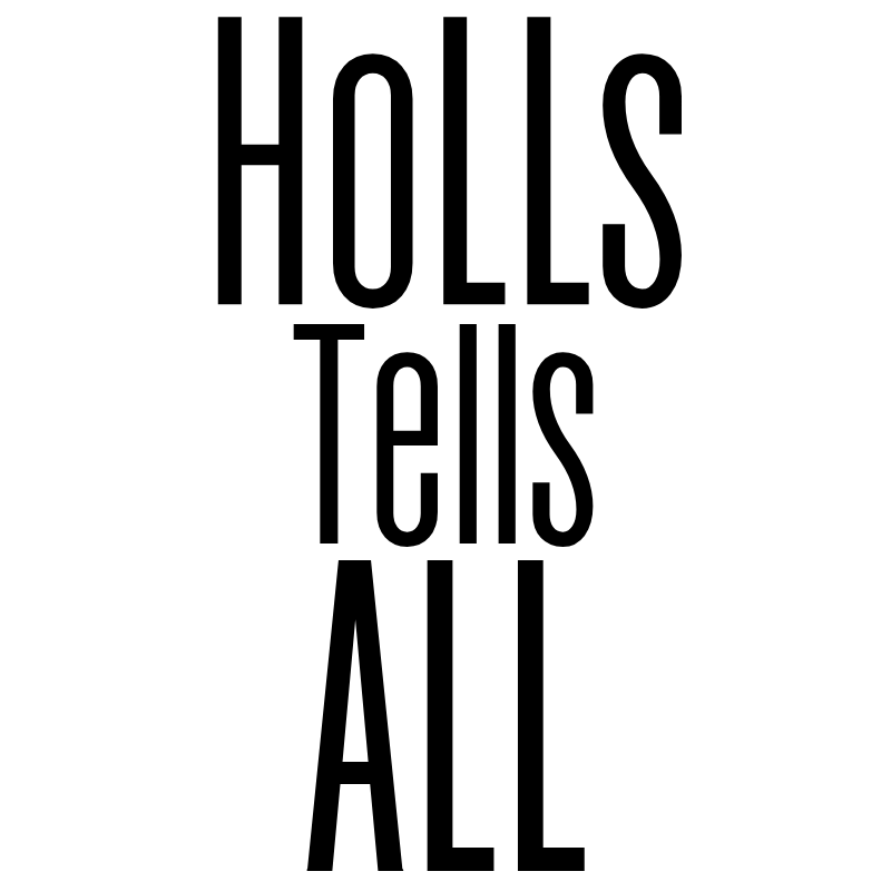 Holls Tells All