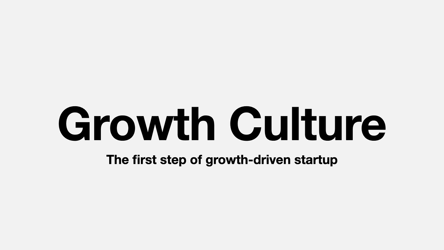 Growth Culture: The first step of growth-driven startup
