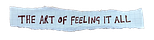 The Art of Feeling it All