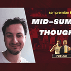 Mid-Summer Thoughts (Pub Chat)