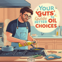 YourGutsGuideToBetterOilChoices YourGutsGuideToBetterOilChoices