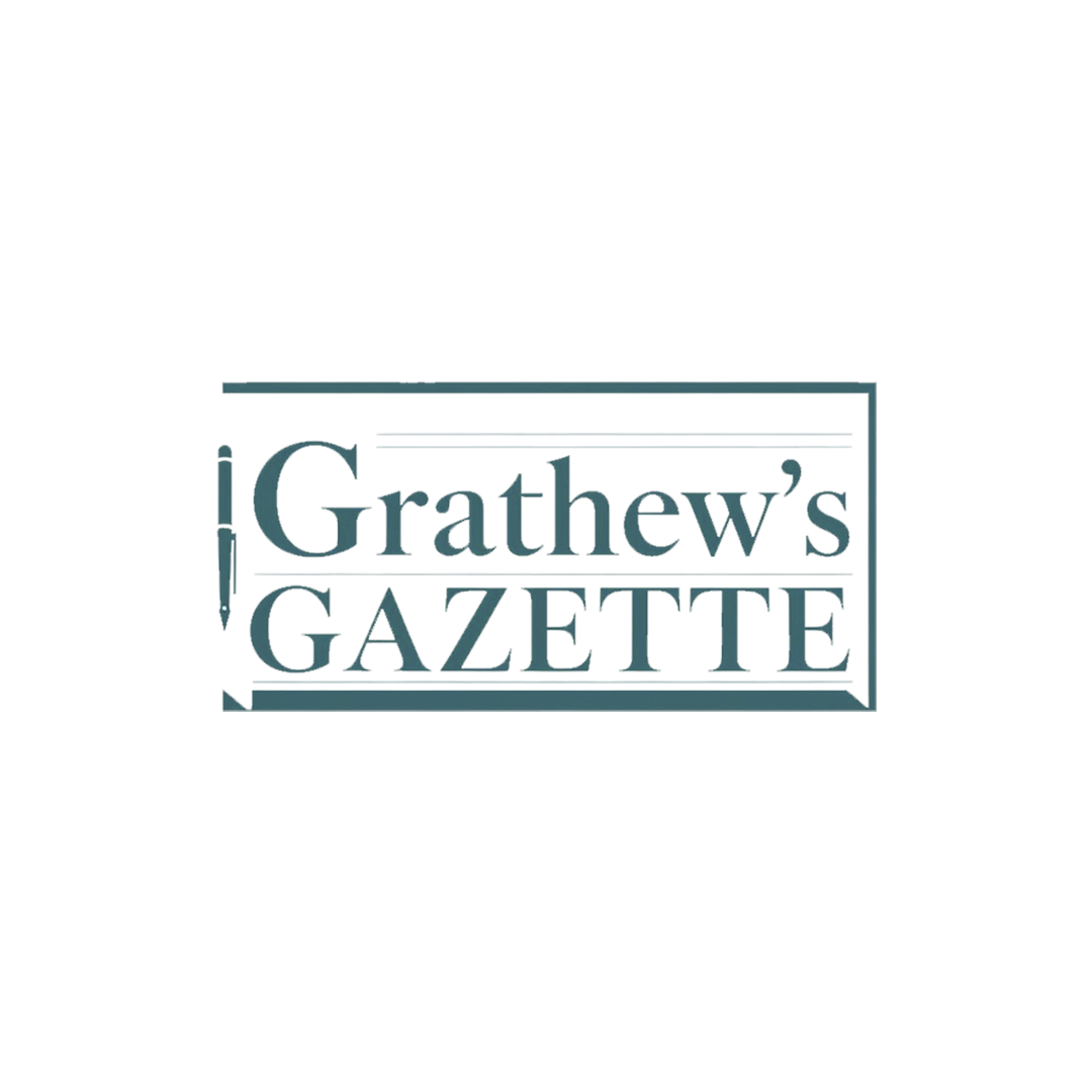 Grathew’s Gazette