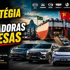 A Nova Estratégia das Montadoras Chinesas