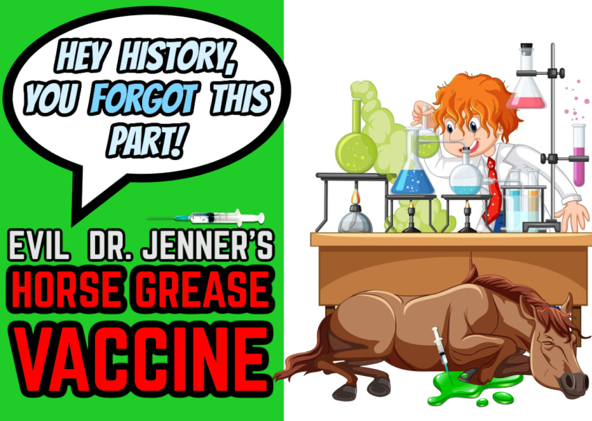Hey History, You Forgot This! Evil Edward Jenner's "Horse Grease" Vaccine