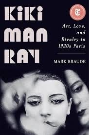 Kiki Man Ray: Art, Love, and Rivalry in ...