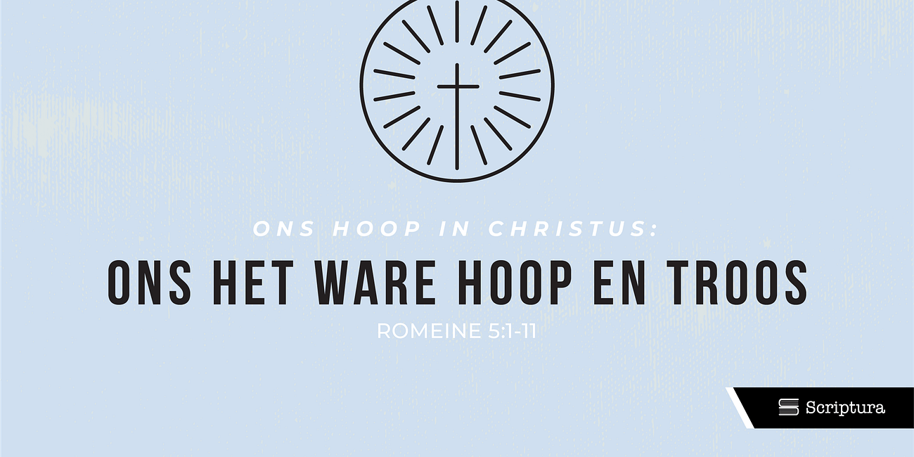 Ons hoop in Christus: ons het ware hoop en troos