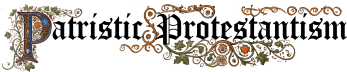 Patristic Protestantism
