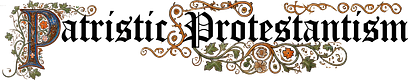 Patristic Protestantism