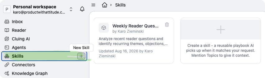 Screenshot of the Cluing personal workspace Skills dashboard showing how to create and manage reusable AI Skills inside Cluing. The left navigation includes Inbox, Reader, Cluing AI, Agents, Skills, Connectors, and Knowledge Graph, with the Skills section selected and a highlighted New Skill button. In the main workspace, a Skill titled Weekly Reader Question Review by Karo Zieminski appears alongside a “Create a skill” card. The Weekly Reader Question Review Skill is designed to analyze recent reader questions, audience feedback, objections, support requests, and comments to identify recurring themes, pain points, misconceptions, content opportunities, and buying or upgrade intent. Cluing describes Skills as reusable AI playbooks that activate when a request matches and can use saved Topics as contextual knowledge. This workflow can help newsletter writers, Substack creators, marketers, product teams, and audience-led businesses turn voice-of-customer research into newsletter topics, Substack Notes, FAQs, lead magnets, and content priorities.