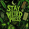 Stay Weird Press