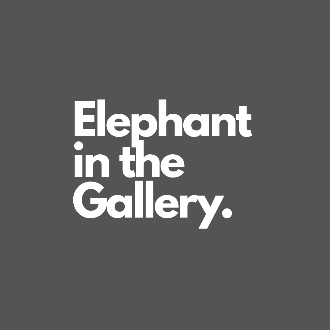 The Elephant in the Gallery