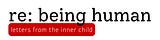 re: being human