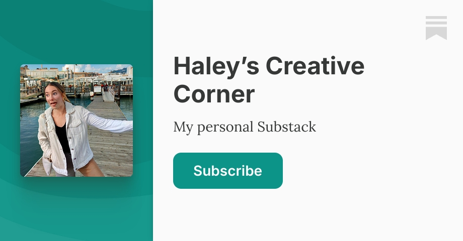 Haley’s Creative Corner | Substack