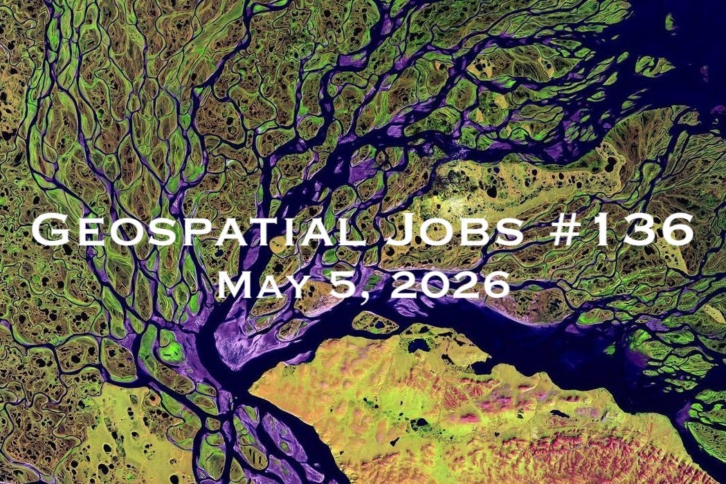 Geospatial Jobs - Geospatial Jobs #136: May 5, 2026