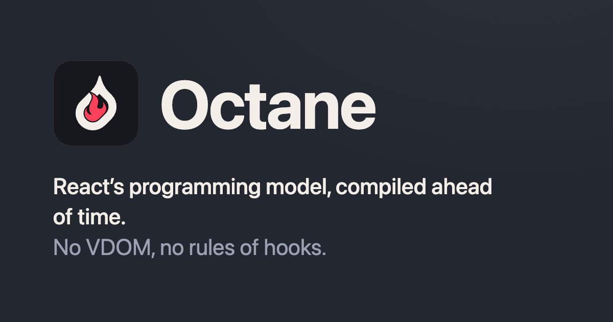 Octane – React's programming model, compiled