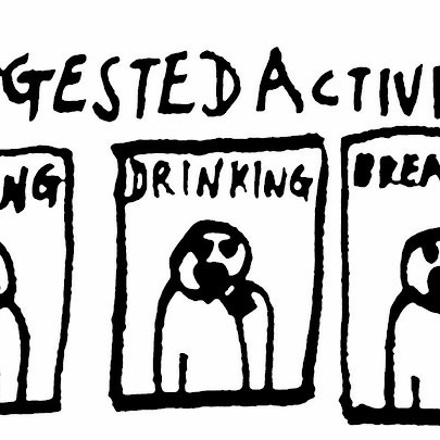 Suggested Activities: Eating. Drinking. Breathing.