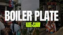 Boiler Plate by Axe + Saw