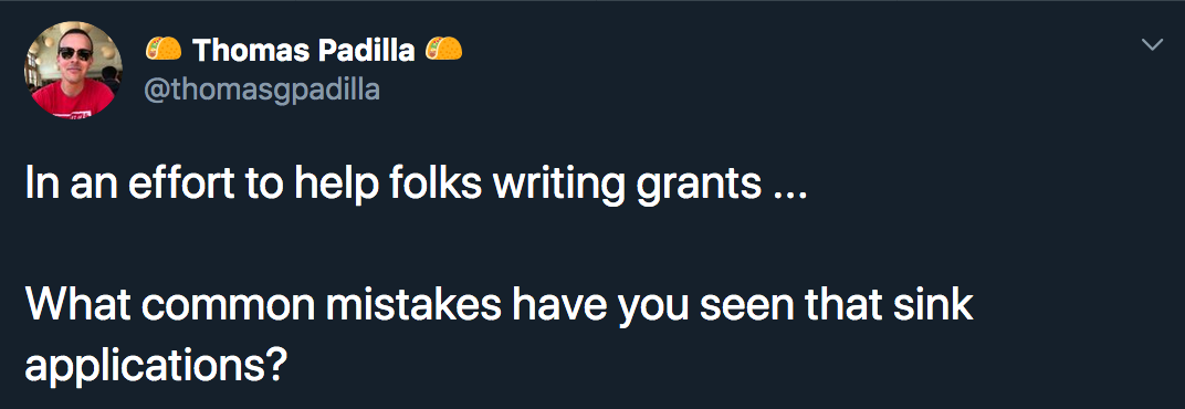 In an effort to help folks writing grants … What common mistakes have you seen that sink applications?