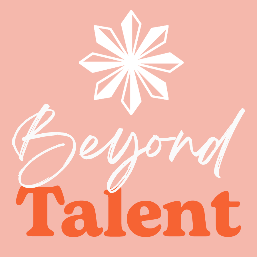 Beyond Talent