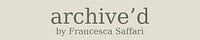 Archive’d by Francesca Saffari