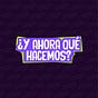 ¿Y AHORA QUE HACEMOS?'s avatar