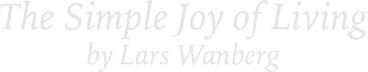 The Simple Joy of Living