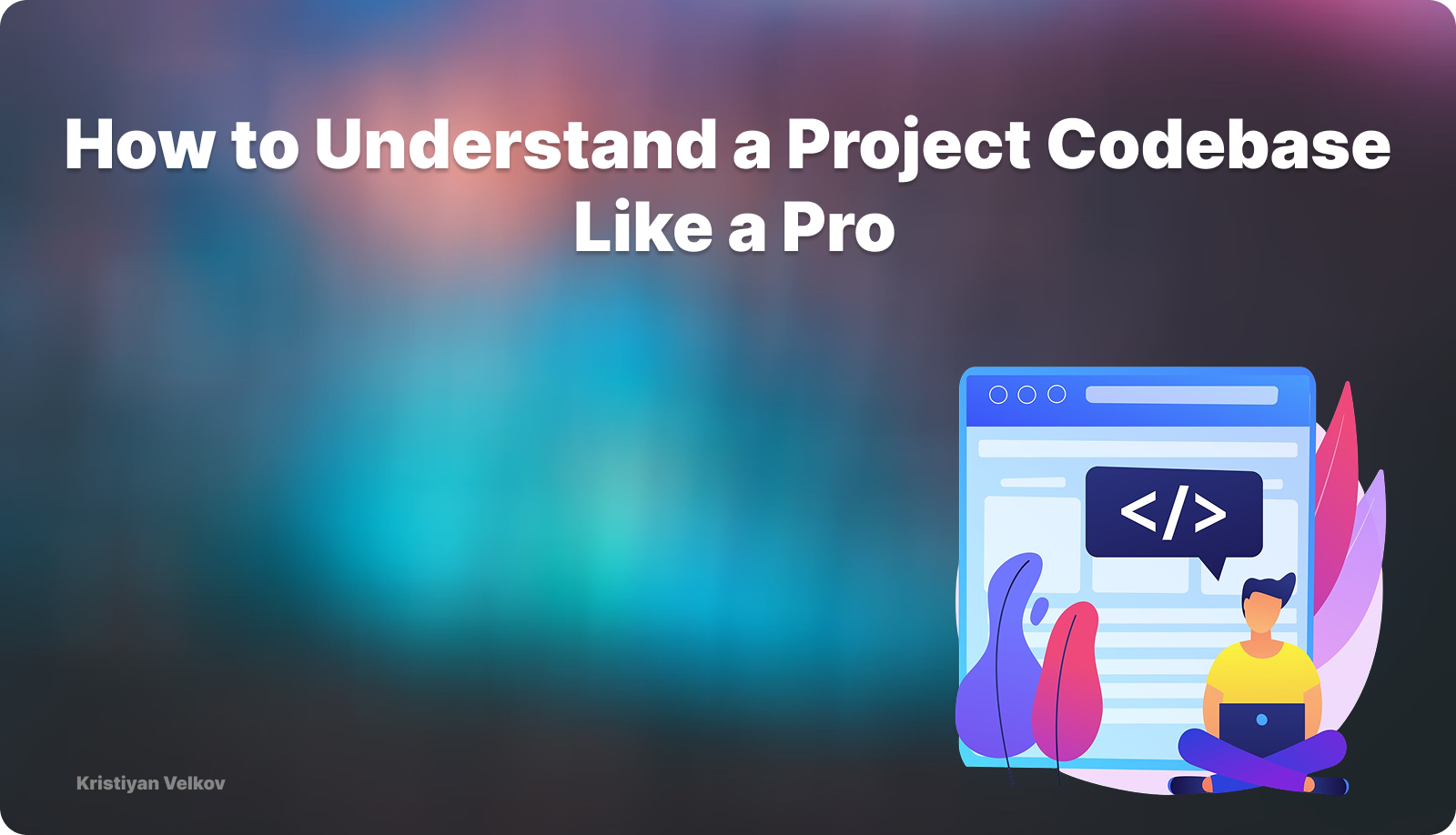 How to Understand a Large Project Codebase Like a Pro