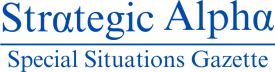 Strategic Alpha - a Special Situations Gazette