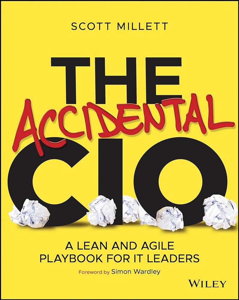Amazon.com: The Accidental CIO: A Lean and Agile Playbook for IT Leaders:  9781119612094: Millett, Scott: Books