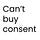 Can't buy consent