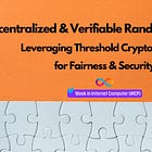 Decentralized and Verifiable Randomness in ICP: Leveraging Threshold Cryptography for Fairness and Security