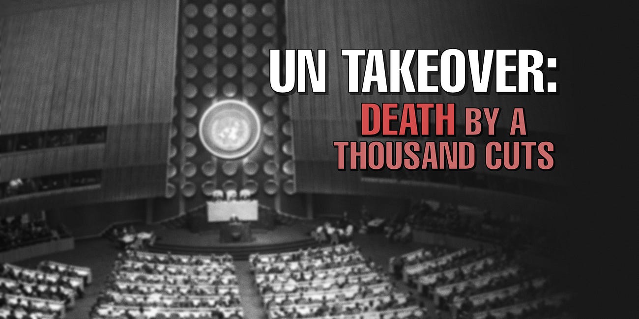 UN TAKEOVER: DEATH BY A THOUSAND CUTS