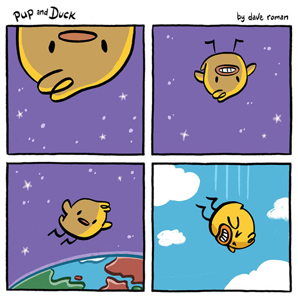 Duck jumps so high up that he is in space! Slowly, he starts to fall from the sky back down to Earth. As he approaches the land from space, he braces himself for impact!