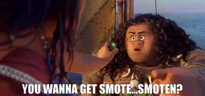 Image of You wanna get smote...smoten?