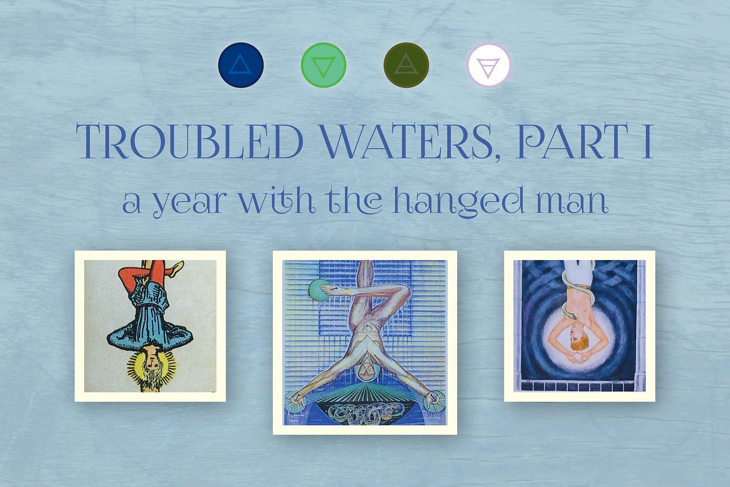 Troubled Waters, Part 2, A Year With The Hanged Man