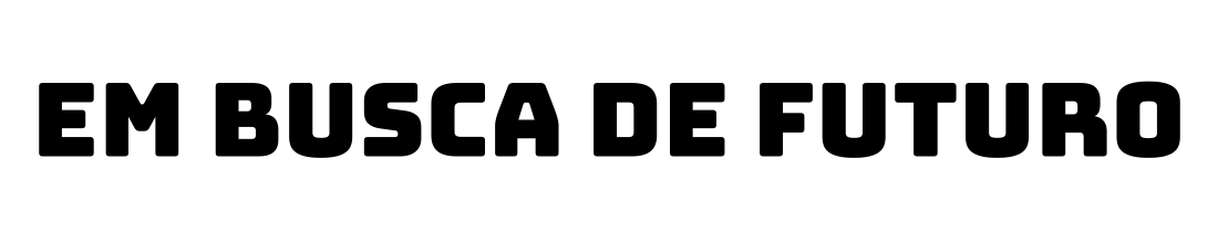 Em Busca de Futuro Em Busca de Futuro