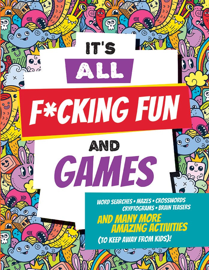 It's All F*cking Fun and Games activity book front cover.