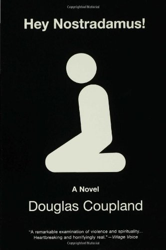 Hey Nostradamus! by Douglas Coupland | Goodreads