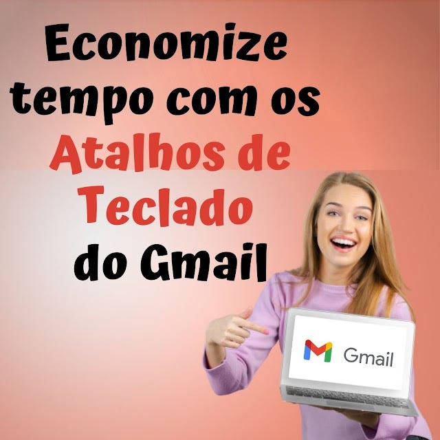 Economize tempo com os atalhos de teclado do Gmail