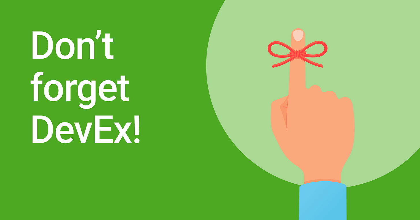 Don't forget DevEx!
