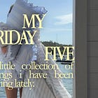 my friday five