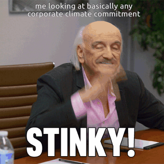 Animated GIF captioned "me looking at basically any corporate climate commitment". An elderly man with white hair and a pink shirt sits at a conference table and flaps his hand in front of his nose, with the caption "STINKY!"