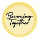 Becoming Together