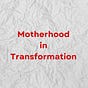 Motherhood in Transformation's avatar